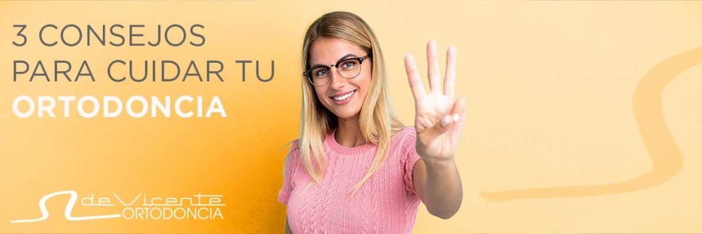 tres consejos para cuidar tu ortodoncia en Granada